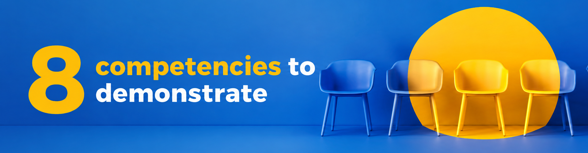 4 chairs and 8 competencies to demonstrate